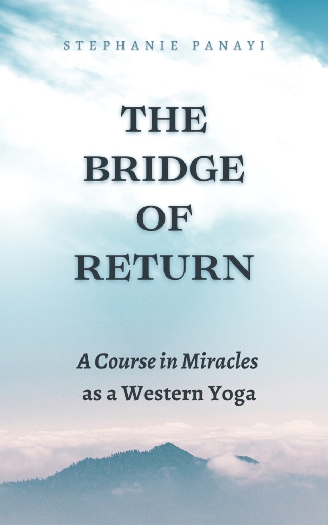 The Bridge of Return: A Course in Miracles as a Western Yoga